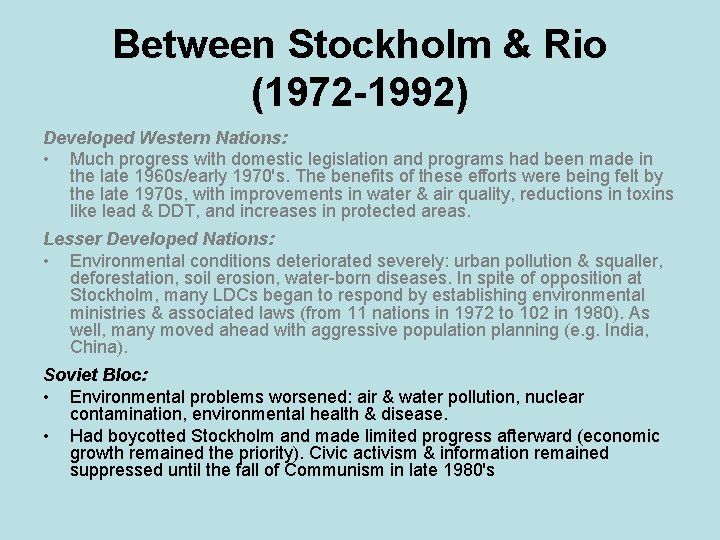 Between Stockholm & Rio (1972 -1992) Developed Western Nations: • Much progress with domestic