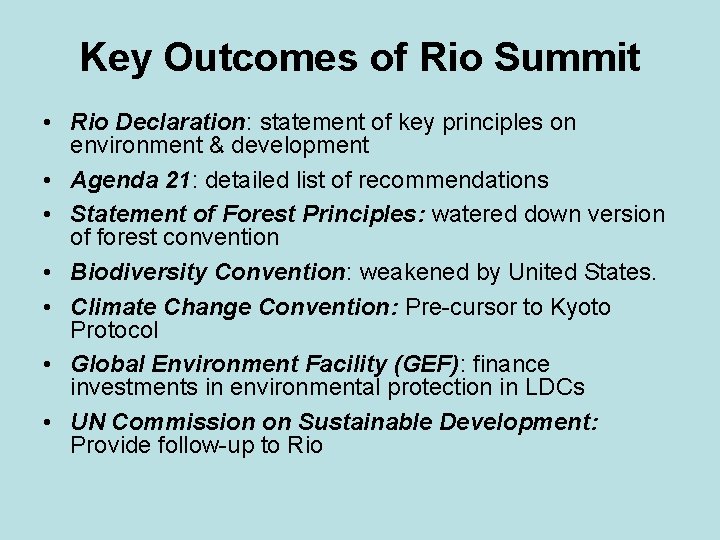 Key Outcomes of Rio Summit • Rio Declaration: statement of key principles on environment