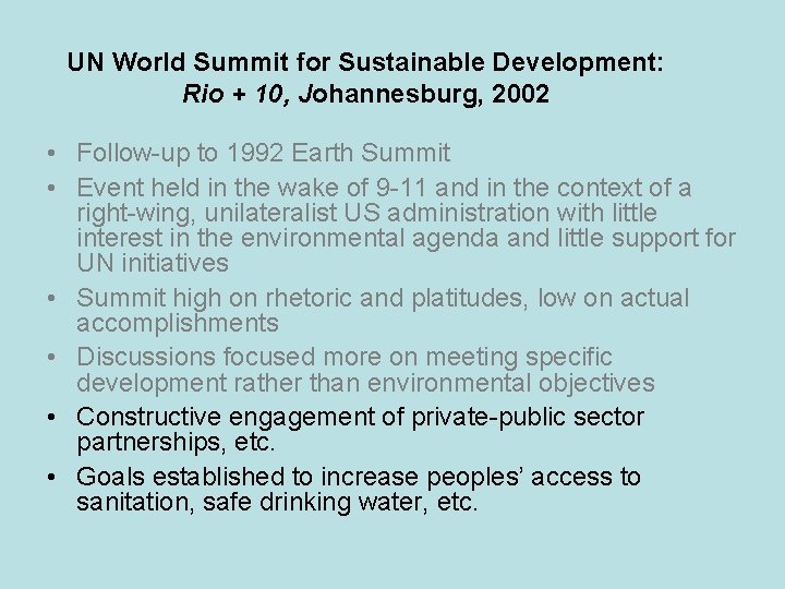 UN World Summit for Sustainable Development: Rio + 10, Johannesburg, 2002 • Follow-up to