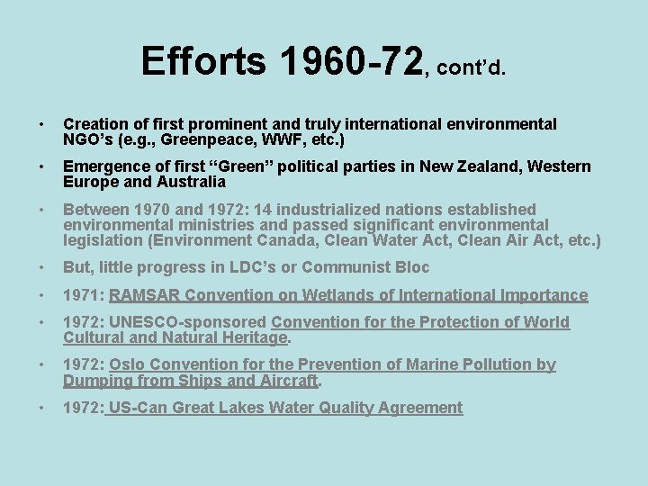 Efforts 1960 -72, cont’d. • Creation of first prominent and truly international environmental NGO’s