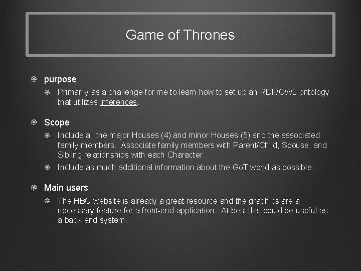 Game of Thrones purpose Primarily as a challenge for me to learn how to