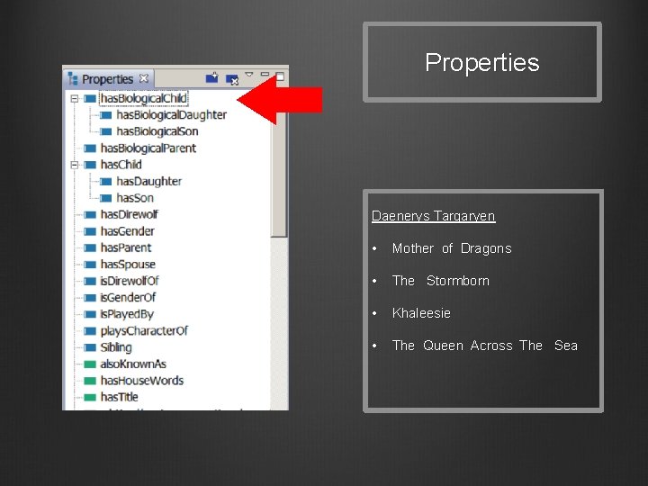 Properties Daenerys Targaryen • Mother of Dragons • The Stormborn • Khaleesie • The
