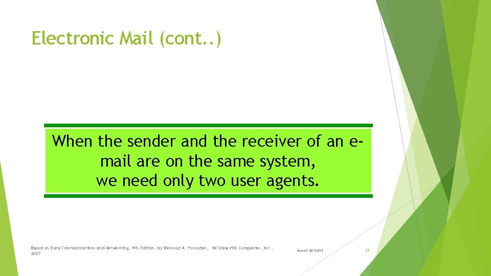 Electronic Mail (cont. . ) When the sender and the receiver of an email