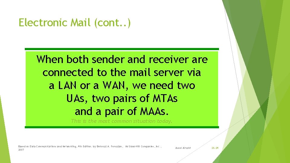 Electronic Mail (cont. . ) When both sender and receiver are connected to the