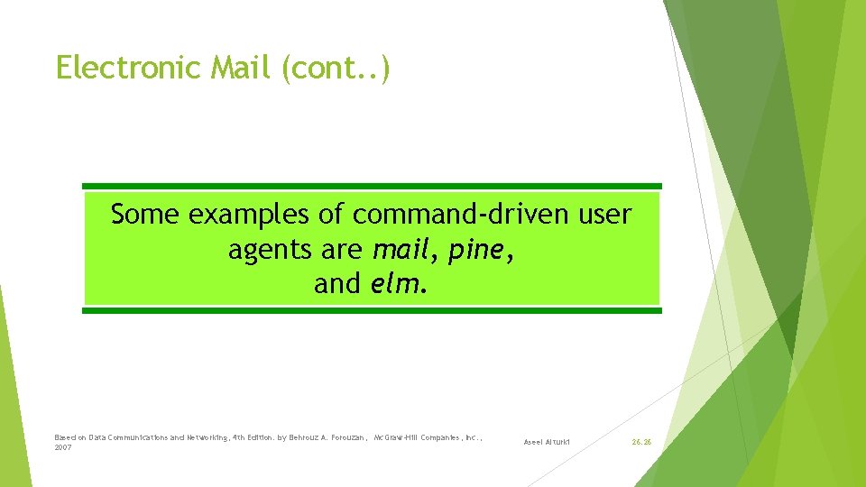 Electronic Mail (cont. . ) Some examples of command-driven user agents are mail, pine,