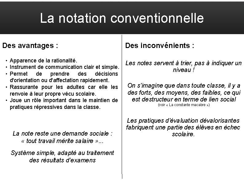 La notation conventionnelle Des avantages : • Apparence de la rationalité. • Instrument de