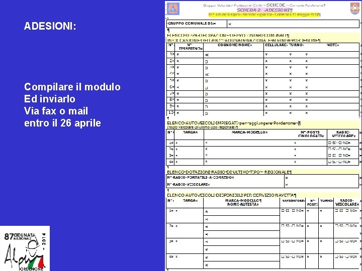 ADESIONI: Compilare il modulo Ed inviarlo Via fax o mail entro il 26 aprile