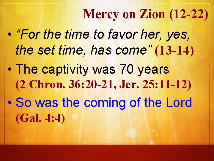 Mercy on Zion (12 -22) • “For the time to favor her, yes, the