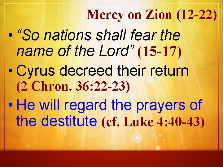 Mercy on Zion (12 -22) • “So nations shall fear the name of the