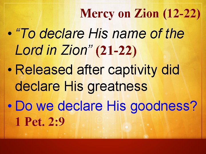 Mercy on Zion (12 -22) • “To declare His name of the Lord in