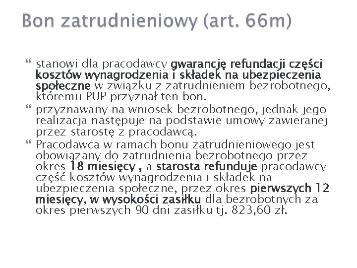  stanowi dla pracodawcy gwarancję refundacji części kosztów wynagrodzenia i składek na ubezpieczenia społeczne