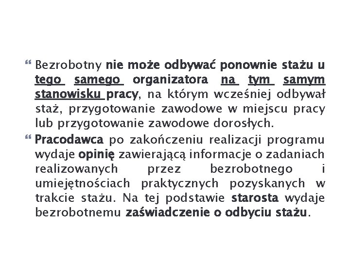  Bezrobotny nie może odbywać ponownie stażu u tego samego organizatora na tym samym