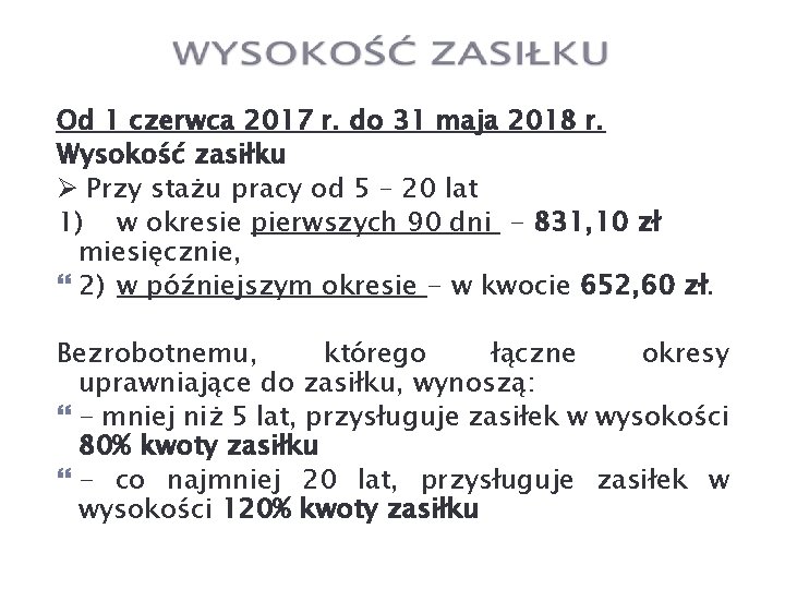 Od 1 czerwca 2017 r. do 31 maja 2018 r. Wysokość zasiłku Ø Przy