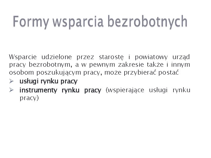 Wsparcie udzielone przez starostę i powiatowy urząd pracy bezrobotnym, a w pewnym zakresie także