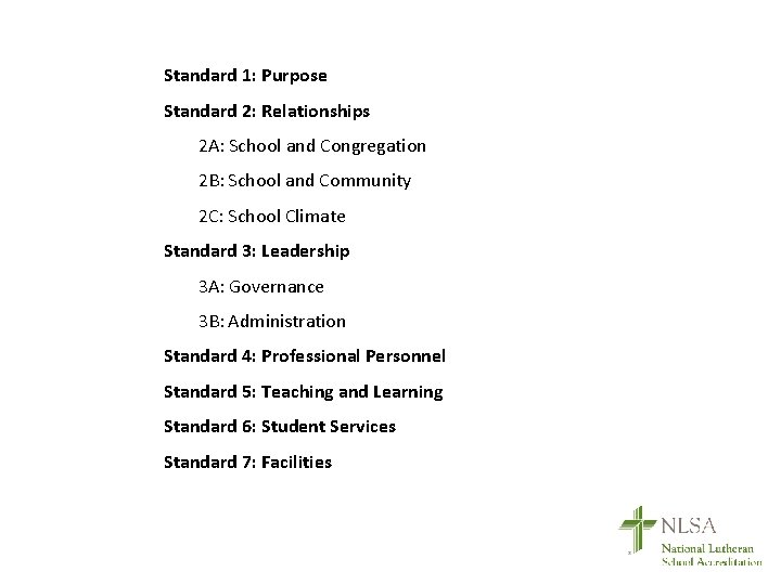 Standard 1: Purpose Standard 2: Relationships 2 A: School and Congregation 2 B: School
