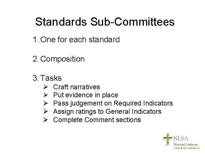 Standards Sub-Committees 1. One for each standard 2. Composition 3. Tasks Ø Ø Ø