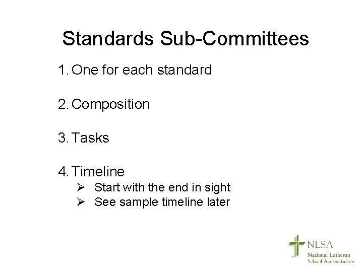 Standards Sub-Committees 1. One for each standard 2. Composition 3. Tasks 4. Timeline Ø