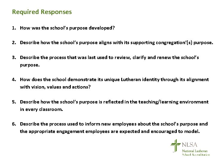 Required Responses 1. How was the school’s purpose developed? 2. Describe how the school’s