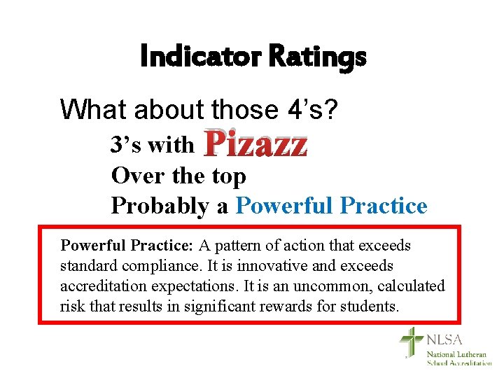 Indicator Ratings What about those 4’s? 3’s with Pizazz Over the top Probably a