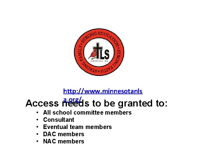 http: //www. minnesotanls a. org/ Access needs to be granted to: • • •