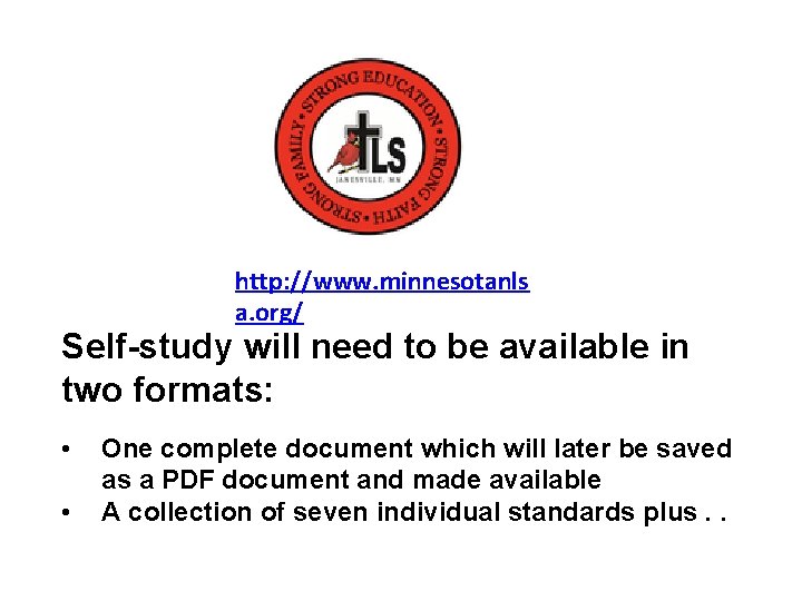 http: //www. minnesotanls a. org/ Self-study will need to be available in two formats: