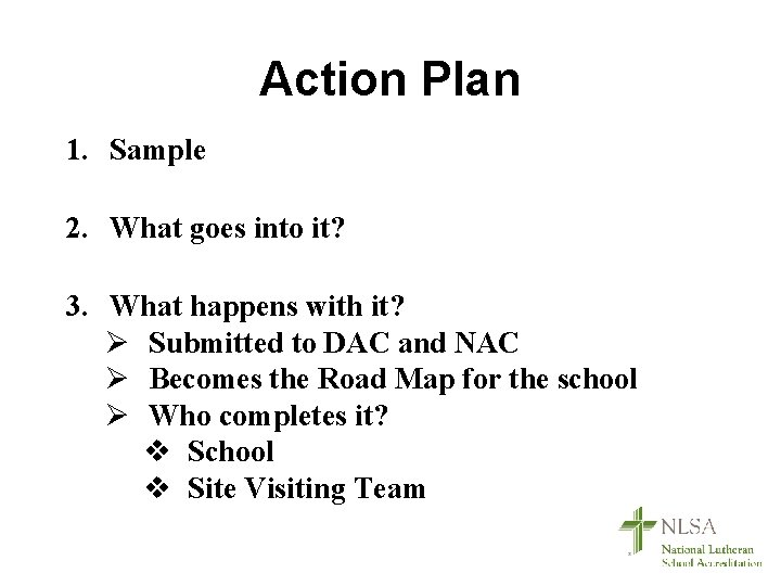 Action Plan 1. Sample 2. What goes into it? 3. What happens with it?