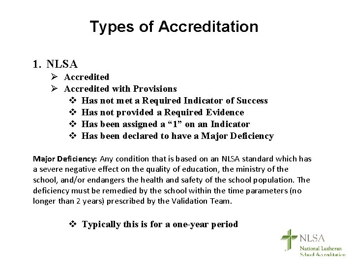 Types of Accreditation 1. NLSA Ø Accredited with Provisions v Has not met a