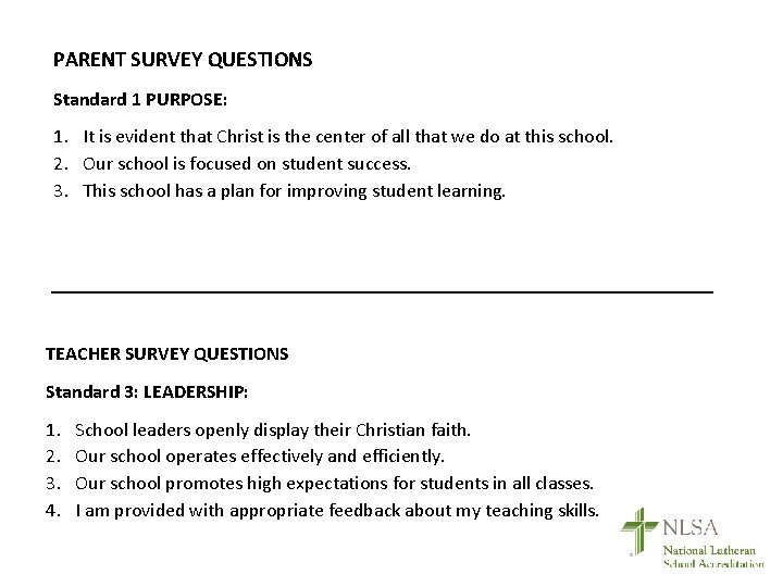 PARENT SURVEY QUESTIONS Standard 1 PURPOSE: 1. It is evident that Christ is the