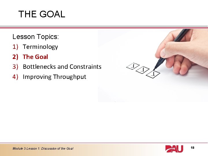 THE GOAL Lesson Topics: 1) Terminology 2) The Goal 3) Bottlenecks and Constraints 4)