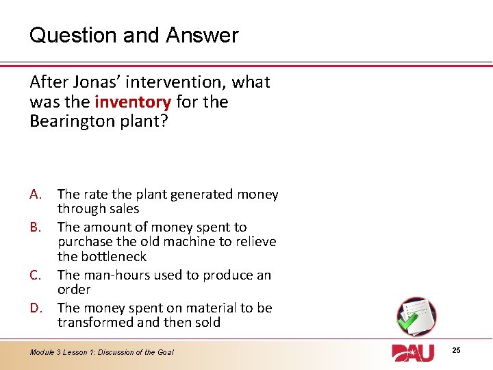 Question and Answer After Jonas’ intervention, what was the inventory for the Bearington plant?