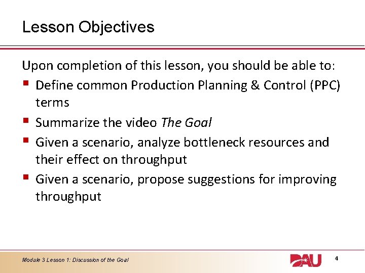 Lesson Objectives Upon completion of this lesson, you should be able to: § Define