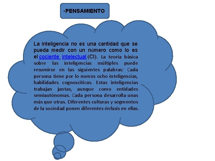  • PENSAMIENTO La inteligencia no es una cantidad que se pueda medir con