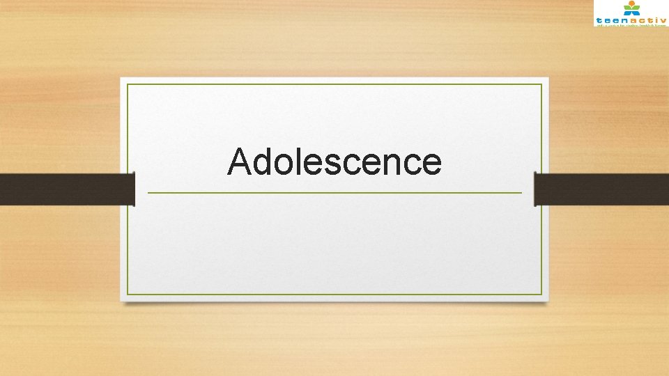 Adolescence 