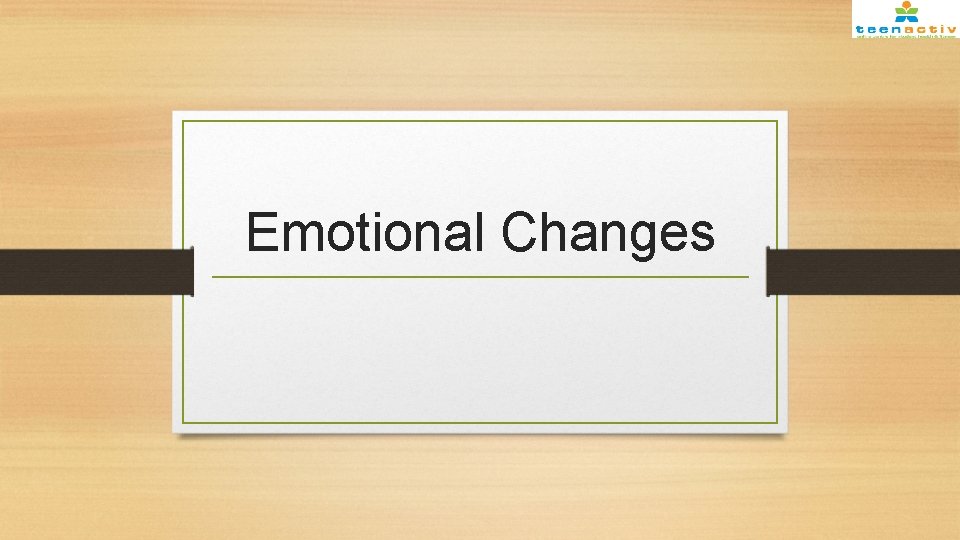 Emotional Changes 