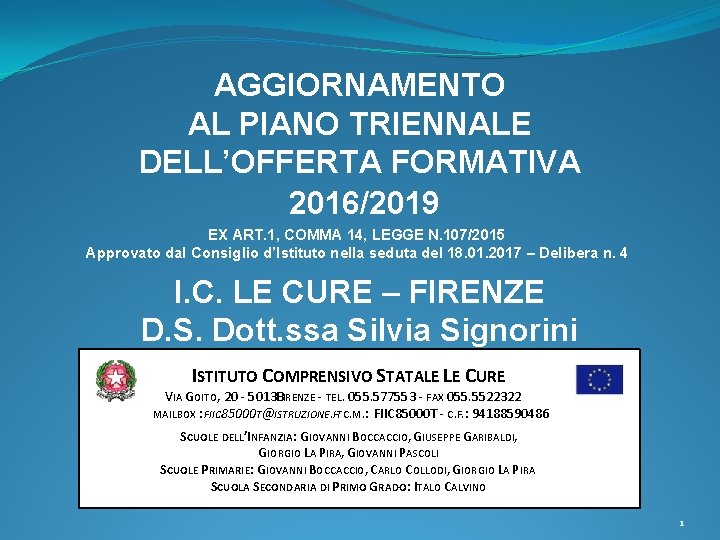 AGGIORNAMENTO AL PIANO TRIENNALE DELL’OFFERTA FORMATIVA 2016/2019 EX ART. 1, COMMA 14, LEGGE N.