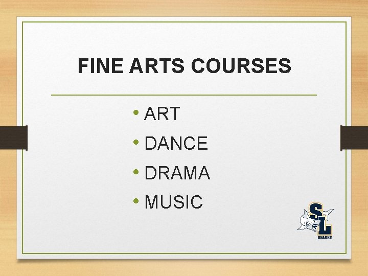 FINE ARTS COURSES • ART • DANCE • DRAMA • MUSIC 