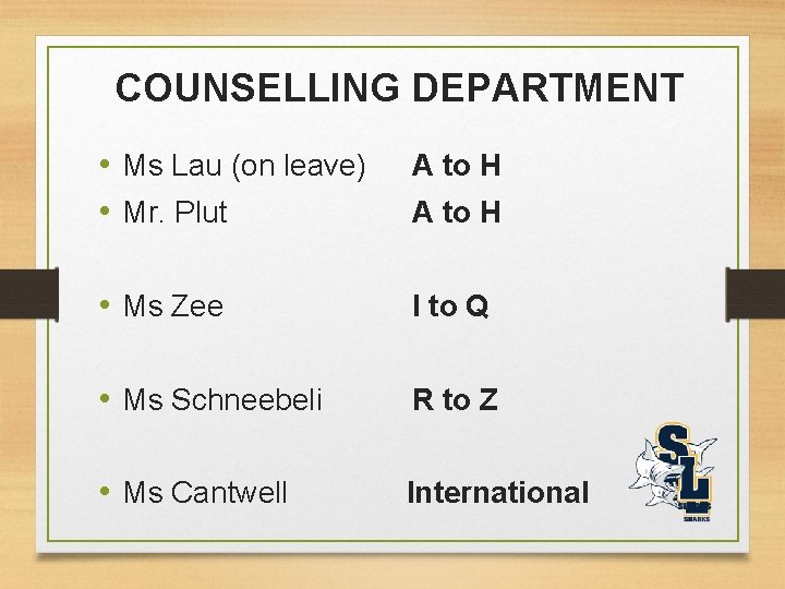 COUNSELLING DEPARTMENT • Ms Lau (on leave) • Mr. Plut A to H •