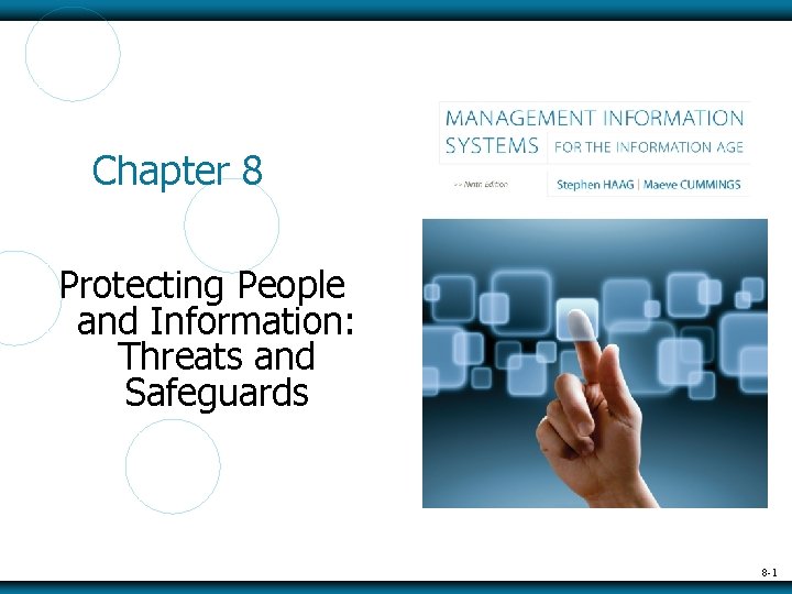 Chapter 8 Protecting People and Information: Threats and Safeguards 8 -1 