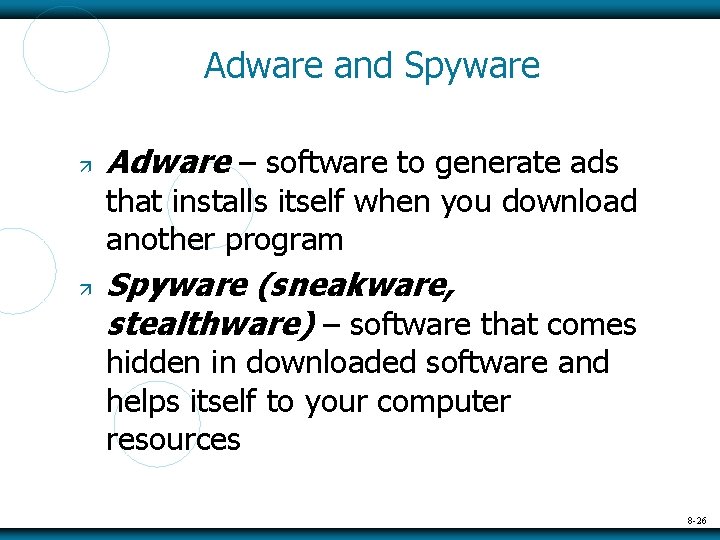 Adware and Spyware Adware – software to generate ads that installs itself when you