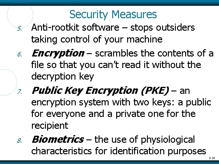 Security Measures 5. 6. 7. 8. Anti-rootkit software – stops outsiders taking control of