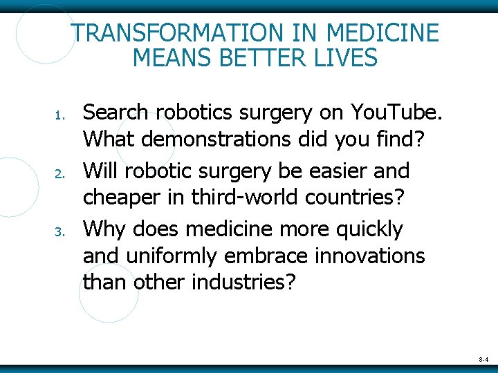 TRANSFORMATION IN MEDICINE MEANS BETTER LIVES 1. 2. 3. Search robotics surgery on You.