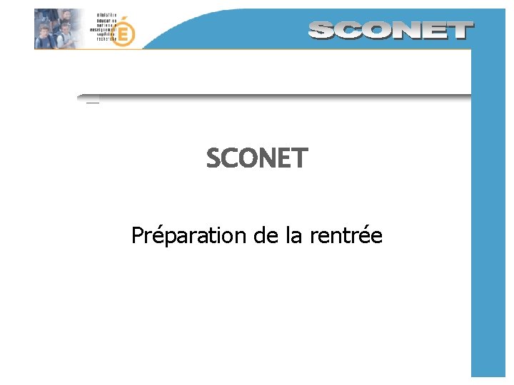 SCONET Préparation de la rentrée 