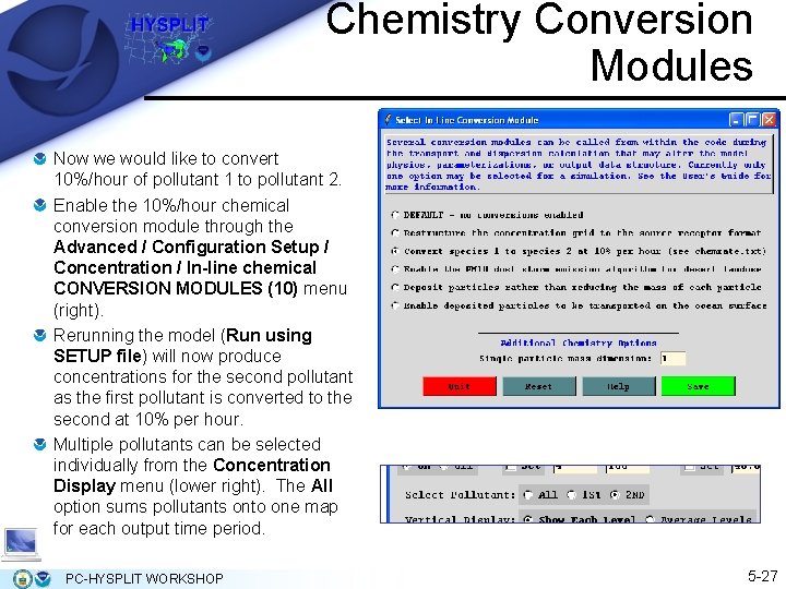 Chemistry Conversion Modules Now we would like to convert 10%/hour of pollutant 1 to Chemistry Conversion Modules Now we would like to convert 10%/hour of pollutant 1 to