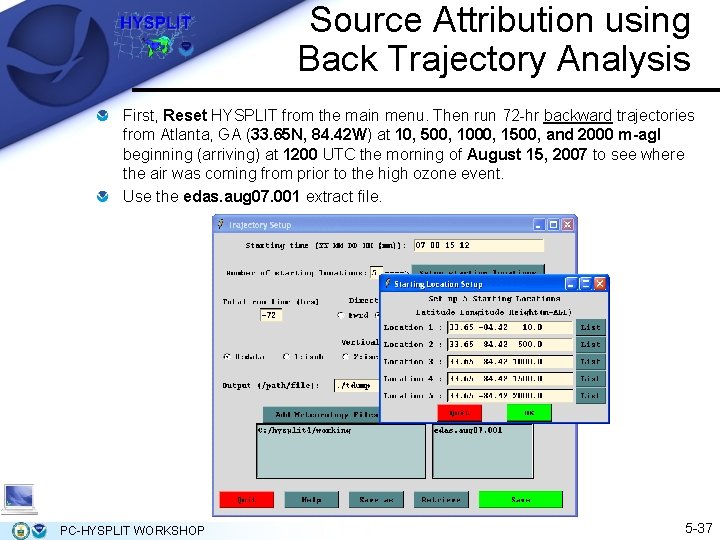 Source Attribution using Back Trajectory Analysis First, Reset HYSPLIT from the main menu. Then Source Attribution using Back Trajectory Analysis First, Reset HYSPLIT from the main menu. Then