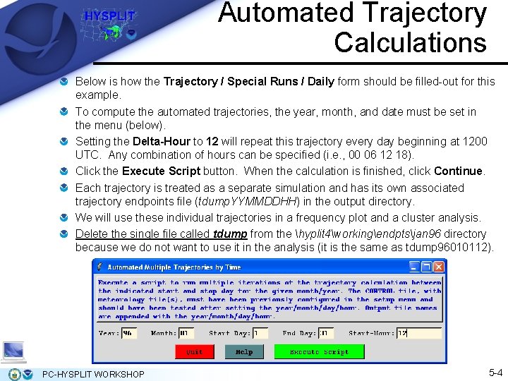 Automated Trajectory Calculations Below is how the Trajectory / Special Runs / Daily form Automated Trajectory Calculations Below is how the Trajectory / Special Runs / Daily form