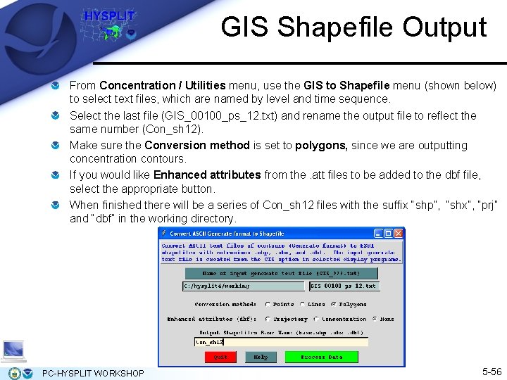 GIS Shapefile Output From Concentration / Utilities menu, use the GIS to Shapefile menu GIS Shapefile Output From Concentration / Utilities menu, use the GIS to Shapefile menu