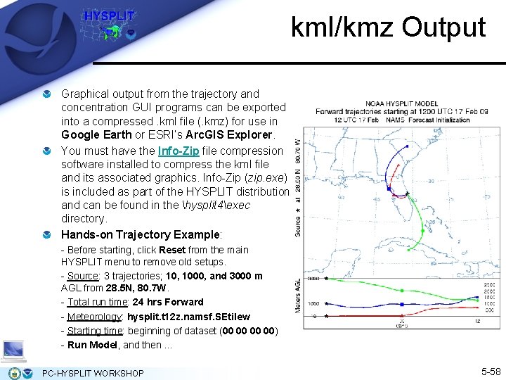 kml/kmz Output Graphical output from the trajectory and concentration GUI programs can be exported kml/kmz Output Graphical output from the trajectory and concentration GUI programs can be exported