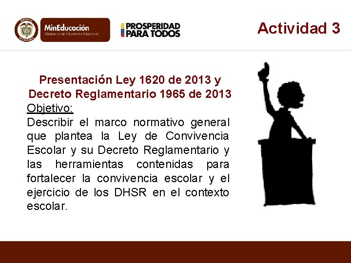 Actividad 3 Presentación Ley 1620 de 2013 y Decreto Reglamentario 1965 de 2013 Objetivo: