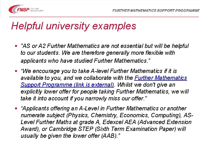 Helpful university examples § "AS or A 2 Further Mathematics are not essential but