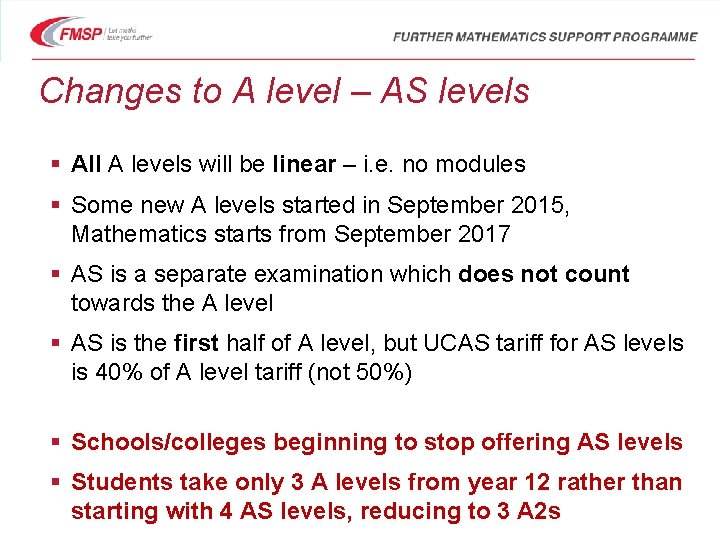 Changes to A level – AS levels § All A levels will be linear